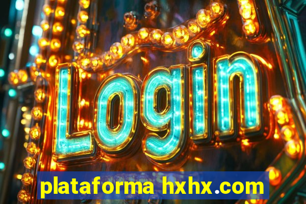 plataforma hxhx.com